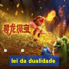 lei da dualidade